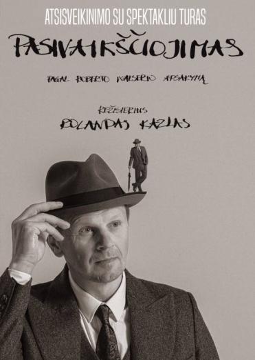 Spektaklis PASIVAIKŠČIOJIMAS. R. Walser (rež. R. Kazlas). Atsisveikinimo su spektakliu turas