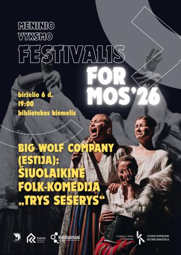 Big wolf company (Estija): šiuolaikinė folk-komedija Trys seserys | Meninio vyksmo festivalis Formos'26