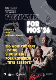 Big wolf company (Estija): šiuolaikinė folk-komedija Trys seserys | Meninio vyksmo festivalis Formos'26