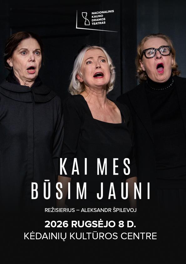 Spektaklis „Kai mes būsim jauni“