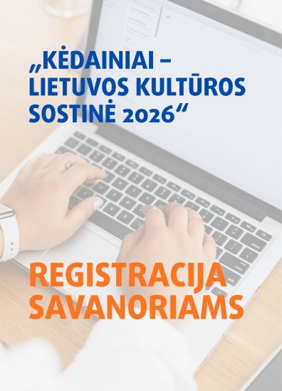 „Kėdainiai – Lietuvos kultūros sostinė 2026“ | Registracija savanoriams