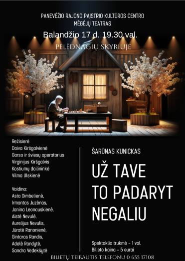 Spektaklis UŽ TAVE TO PADARYT NEGALIU