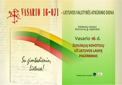 Vasario 16-oji – Lietuvos valstybės atkūrimo diena. Žuvusiųjų kovotojų už Lietuvos laisvę pagerbimas