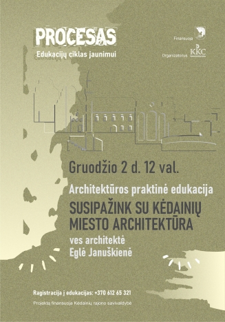 Architektūros praktinė edukacija „Susipažink su Kėdainių miesto architektūra“ | PROCESAS
